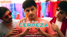 SI ME TOMO UNA CERVEZA (Cancion Para La Ex) – Migrantes, Alico