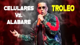 CELULARES Vs. ALABARE SI SEÑOR (Troleo) – Daddy Yankee