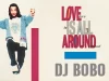 LOVE IS ALL AROUND – DJ BoBo [PERU REMIX]