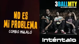 INTENTALO (In No es mi Problema) – 3BallMTY [Cumbia To Tribal] [PERU REMIX]